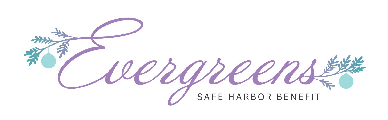 Evergreens Safe Harbor Benefit